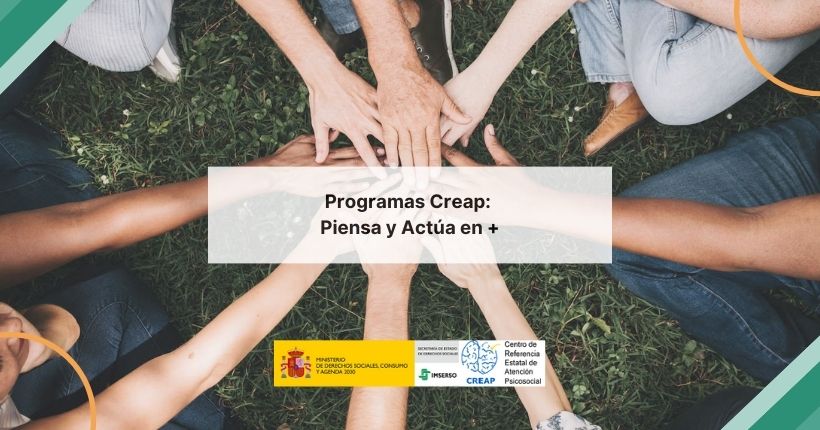 Investigación en Rehabilitación Psicosocial: Resultados Preliminares de la aplicación del Programa «Piensa y Actúa en +» en el Creap de Valencia.