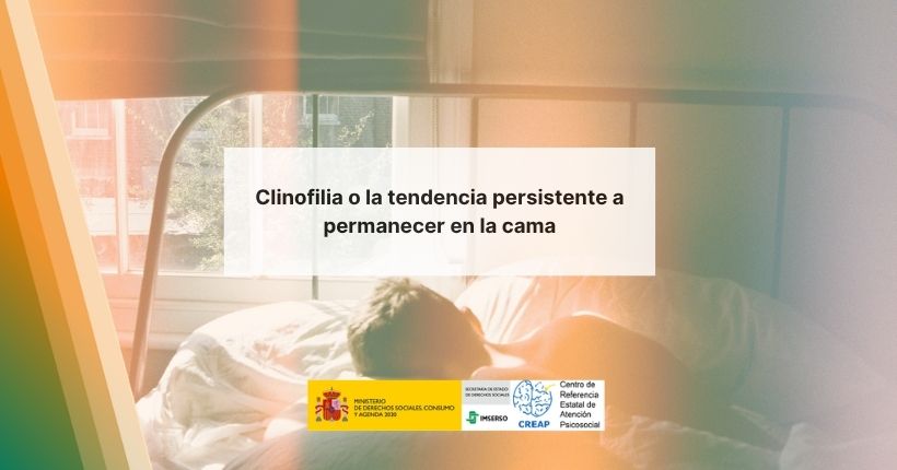 Clinofilia o la tendencia persistente a permanecer en la cama