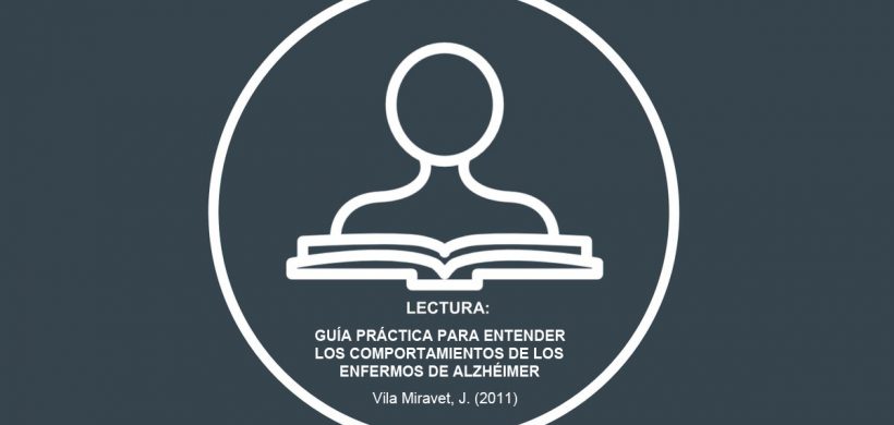 Guía práctica para entender los comportamientos de los enfermos de Alzéimer