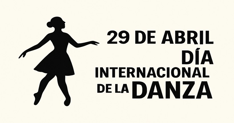 Silueta de una bailarina junto al texto: 29 de abril, Día Internacional de la Danza.